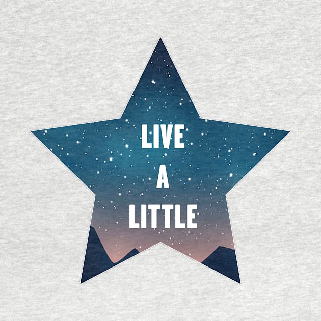 Live a Little by JadeDesigns